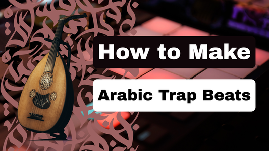 How to Make Arabic Trap Beats in 2026