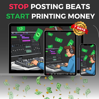 Stop Posting Beats. Start Printing Money.